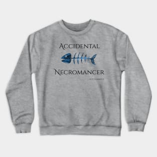 Accidental Necromancer with Bone Fish Crewneck Sweatshirt